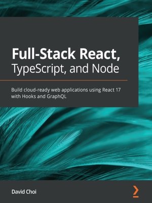 cover image of Full-Stack React, TypeScript, and Node